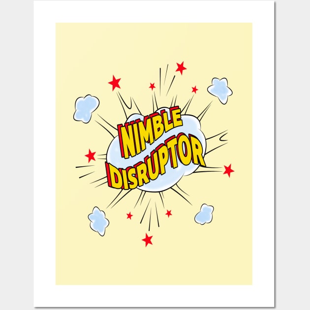 Nimble Disruptor Wall Art by UltraQuirky